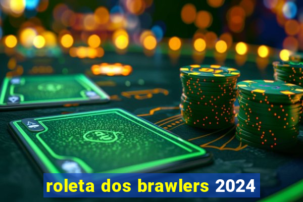 roleta dos brawlers 2024